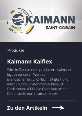 Kaimann Kaiflex. Wird in Deutschland produziert. Kaimann legt besonderen Wert auf Brandsicherheit und Nachhaltigkeit und macht durch Environmental Product Declarations (EPD) die Ökobilanz seiner Dämmstoffe noch transparenter.